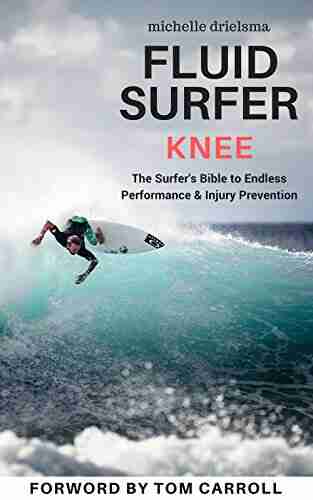 Fluid Surfer Knee: The Surfer S Bible To Endless Performance Injury Prevention