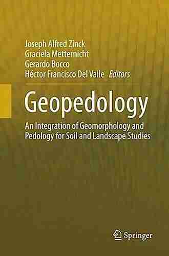 Geopedology: An Integration of Geomorphology and Pedology for Soil and Landscape Studies