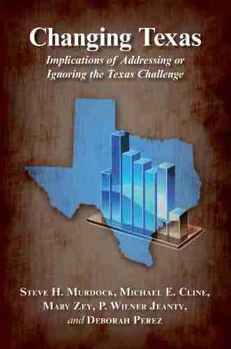 Changing Texas: Implications Of Addressing Or Ignoring The Texas Challenge