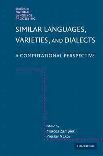 Similar Languages Varieties and Dialects: A Computational Perspective (Studies in Natural Language Processing)