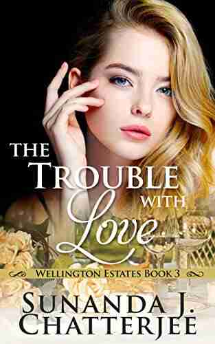 The Trouble With Love (Wellington Estates 3)