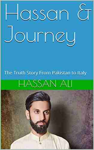 Hassan Journey: The Truth Story From Pakistan To Italy (First Edition 1)