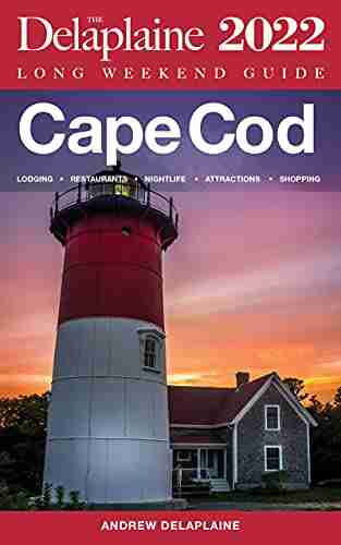 Cape Cod The Delaplaine 2022 Long Weekend Guide