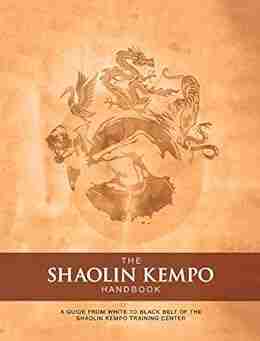 The Shaolin Kempo Handbook: A Guide From White To Black Belt Of The Shaolin Kempo Training Center