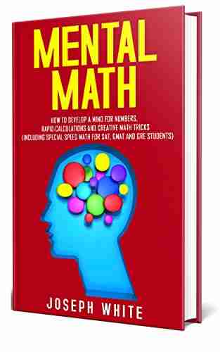 Mental Math: How to Develop a Mind for Numbers Rapid Calculations and Creative Math Tricks (Including Special Speed Math for SAT GMAT and GRE Students)