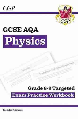 New GCSE Physics AQA Grade 8 9 Targeted Exam Practice Workbook (includes answers): perfect for the 2022 and 2023 exams (CGP GCSE Physics 9 1 Revision)