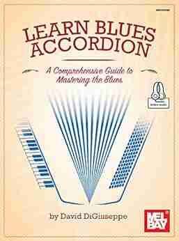 Learn Blues Accordion: A Comprehensive Guide To Mastering The Blues