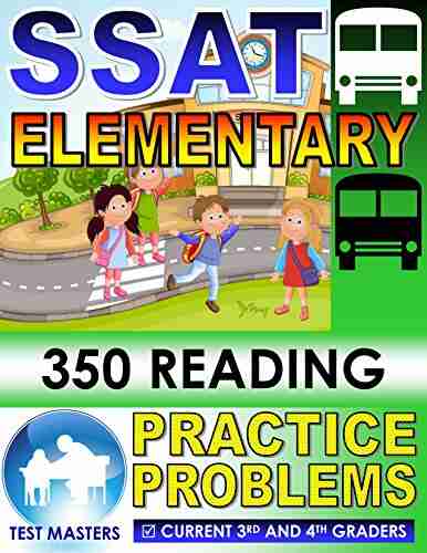 SSAT Elementary 350 Reading Practice Problems ( Testing for Grades 3 and 4 )