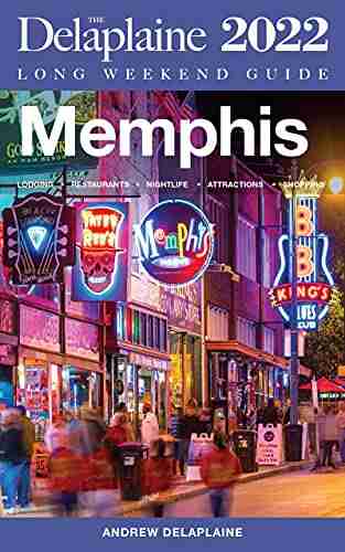 Memphis The Delaplaine 2022 Long Weekend Guide