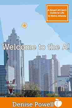 Welcome To The A : A Smart ATLien S Guide To Life In Metro Atlanta (DP Global Media Travel 1)