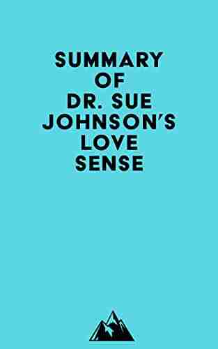 Summary of Dr Sue Johnson s Love Sense