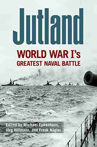 Jutland: World War I s Greatest Naval Battle (Foreign Military Studies)