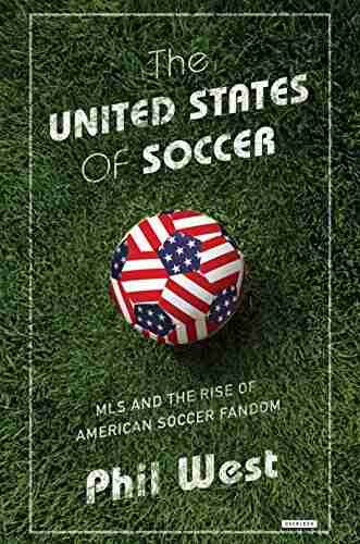 The United States Of Soccer: MLS And The Rise Of American Soccer Fandom