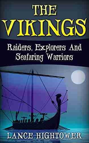 The Vikings: Raiders Explorers And Seafaring Warriors