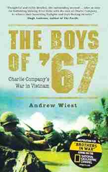 The Boys Of 67: Charlie Company S War In Vietnam