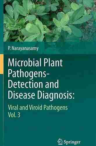 Microbial Plant Pathogens Detection And Disease Diagnosis:: Viral And Viroid Pathogens Vol 3