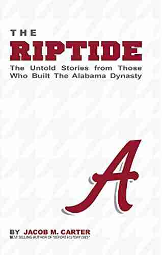 The RipTide: The Untold Stories From Those Who Built the Alabama Dynasty