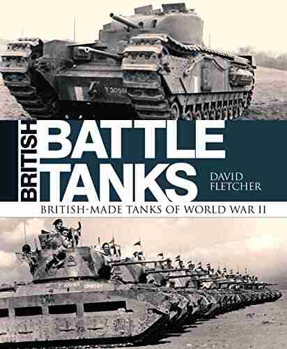 British Battle Tanks: British made tanks of World War II