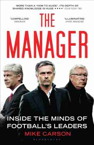 The Manager: Inside the Minds of Football s Leaders