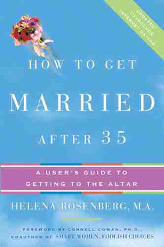 How To Get Married After 35 Revised Edition: A User S Guide To Getting To The Altar