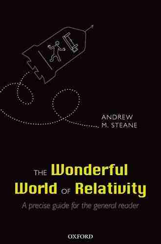 The Wonderful World Of Relativity: A Precise Guide For The General Reader