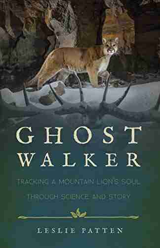 Ghostwalker: Tracking a Mountain Lion s Soul through Science and Story