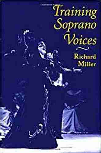 Training Soprano Voices Richard Miller