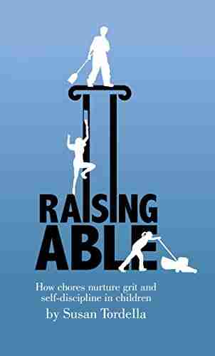 Raising Able: How chores nurture grit and self discipline