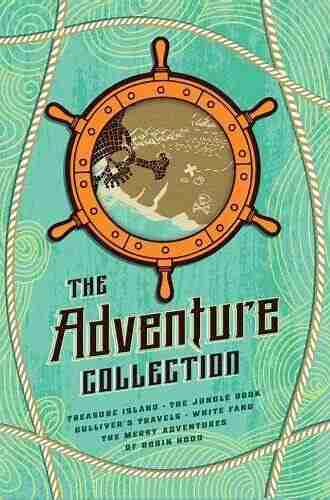 The Adventure Collection: Treasure Island The Jungle Gulliver S Travels : Treasure Island The Jungle Gulliver S Travels White Fang The Of Robin Hood (The Heirloom Collection)