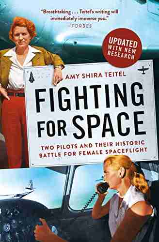 Fighting For Space: Two Pilots And Their Historic Battle For Female Spaceflight