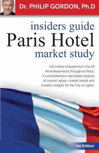 PARIS HOTEL: INSIDERS GUIDE and MARKET STUDY