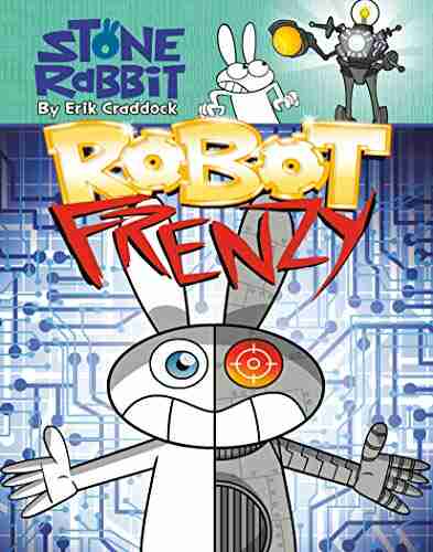 Stone Rabbit #8: Robot Frenzy Erik Craddock