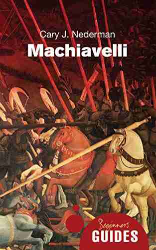 Machiavelli: A Beginner s Guide (Beginner s Guides)