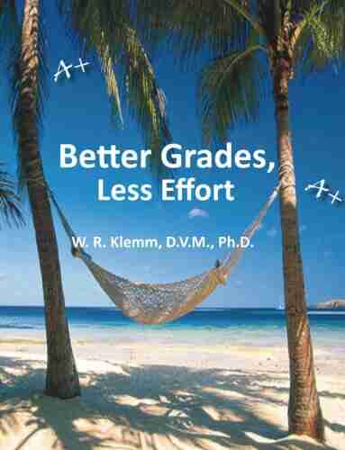 Better Grades Less Effort W R Klemm