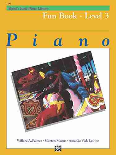 Alfred S Basic Piano Library Fun 3: Learn To Play With This Esteemed Piano Method