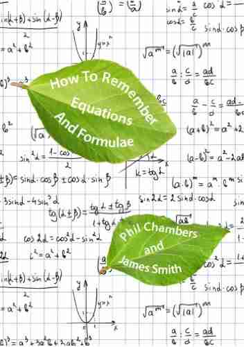 How To Remember Equations And Formulae: The LEAF System