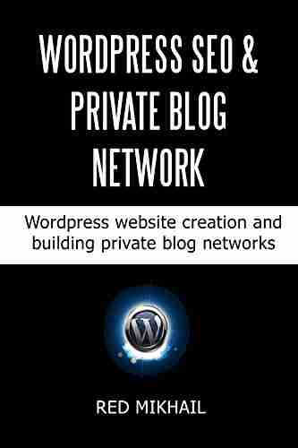 WORDPRESS SEO And PRIVATE BLOG NETWORK Training Bundle: Wordpress Website Creation And Building Private Blog Networks