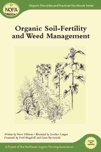 Organic Soil Fertility And Weed Management (Organic Principles And Practices Handbook Series)