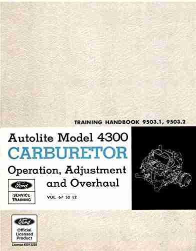 Autolite Model 4300 Carburetor Operation Adjustment And Overhaul Training Handbook 9503 1 9503 2 Vol 67 S2 L2