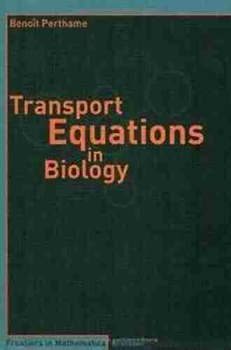 Transport Equations In Biology (Frontiers In Mathematics)