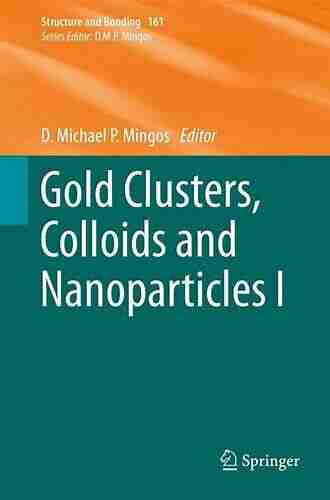 Gold Clusters Colloids And Nanoparticles I (Structure And Bonding 161)