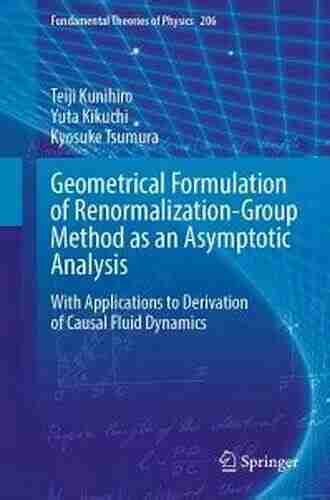 Geometrical Formulation Of Renormalization Group Method As An Asymptotic Analysis: With Applications To Derivation Of Causal Fluid Dynamics (Fundamental Theories Of Physics 206)