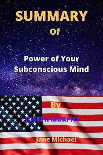 SUMMARY OF THE Power Of Your Subconscious Mind By JOSEPH MURPHY