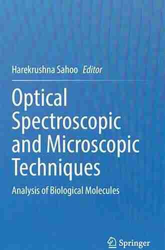 Optical Spectroscopic and Microscopic Techniques: Analysis of Biological Molecules