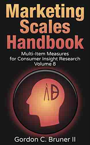 Marketing Scales Handbook: Volume 8: Multi Item Measures for Consumer Insight Research