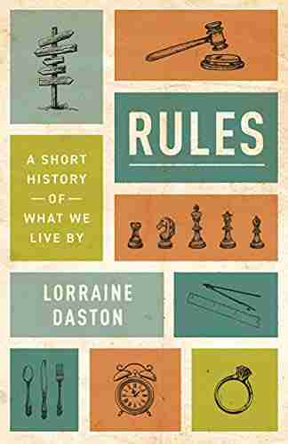 Rules: A Short History Of What We Live By (The Lawrence Stone Lectures 13)