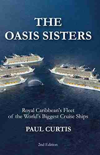 The Oasis Sisters: Royal Caribbean s Fleet of the World s Biggest Cruise Ships