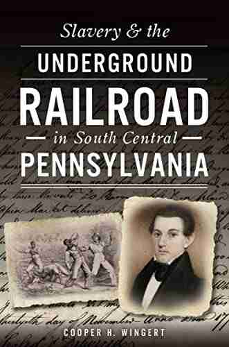 Slavery the Underground Railroad in South Central Pennsylvania (American Heritage)