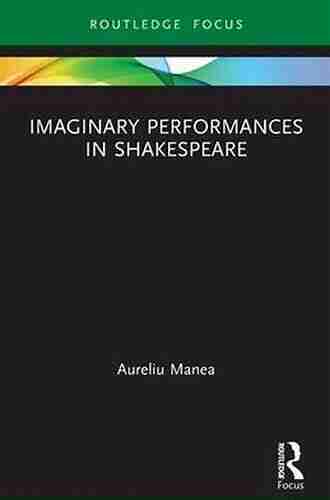 Imaginary Performances in Shakespeare (Routledge Focus)