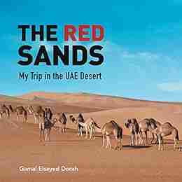 The Red Sands: My Trip in the Uae Desert